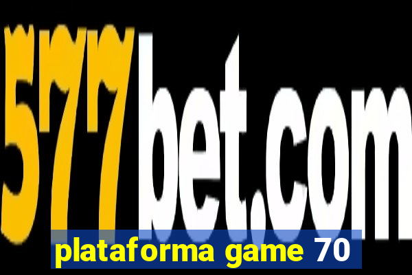 plataforma game 70