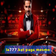 la777.bet paga mesmo