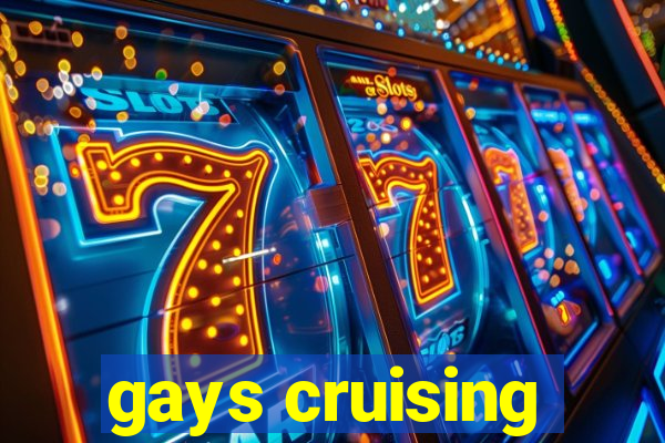 gays cruising