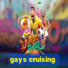 gays cruising
