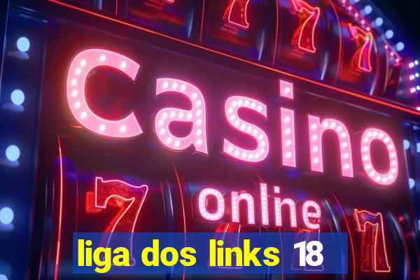 liga dos links 18