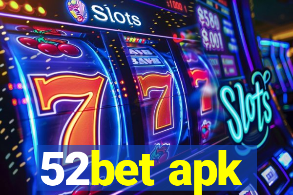 52bet apk
