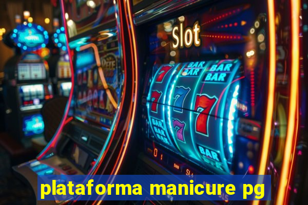 plataforma manicure pg