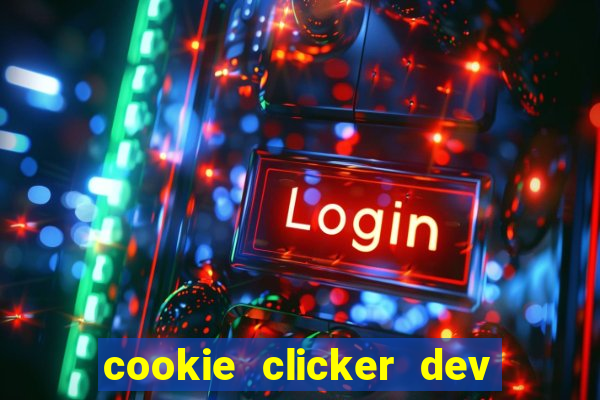 cookie clicker dev tools hack