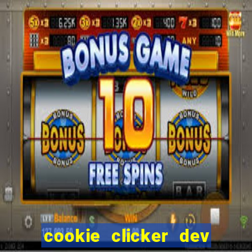 cookie clicker dev tools hack