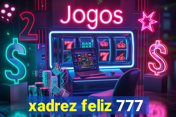xadrez feliz 777
