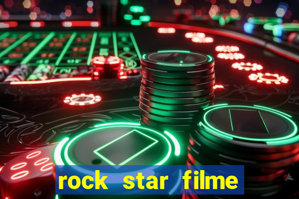 rock star filme completo dublado