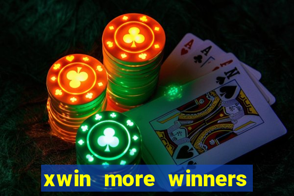 xwin more winners more fun