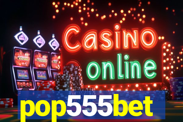 pop555bet