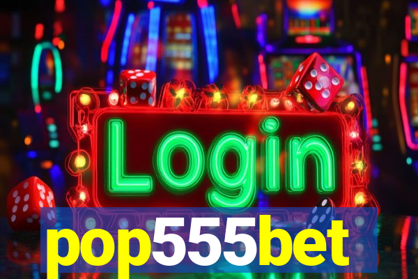pop555bet