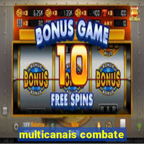 multicanais combate