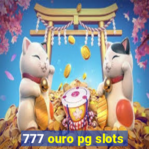 777 ouro pg slots