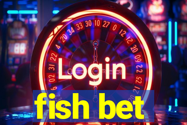 fish bet