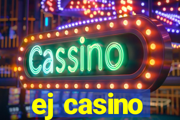 ej casino
