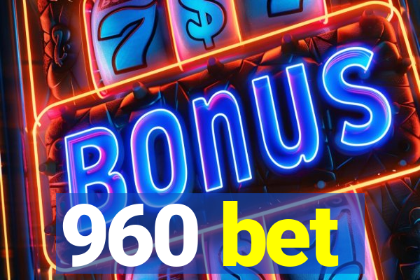960 bet