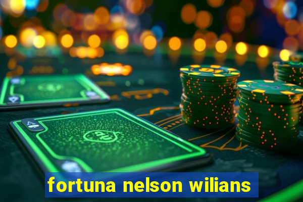 fortuna nelson wilians
