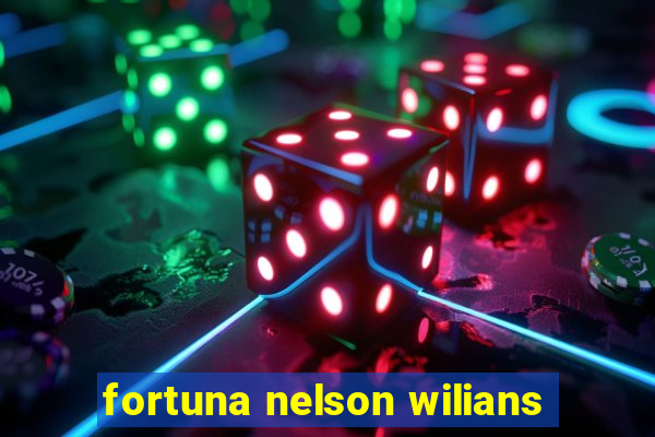 fortuna nelson wilians
