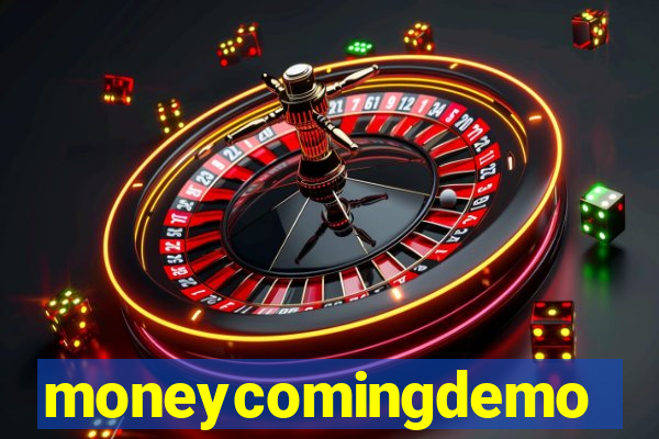 moneycomingdemo