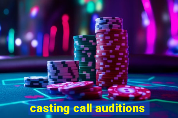 casting call auditions