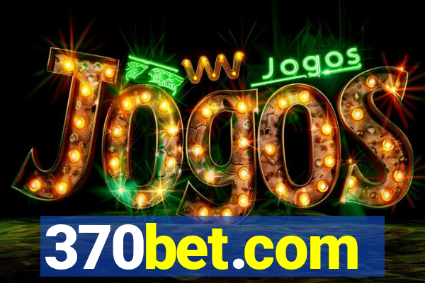 370bet.com