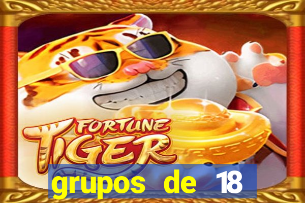 grupos de 18 dezenas para lotofácil
