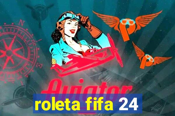 roleta fifa 24