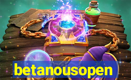 betanousopen