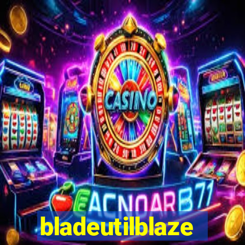 bladeutilblaze