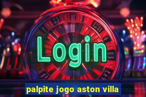 palpite jogo aston villa