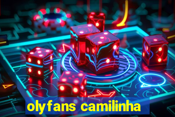 olyfans camilinha