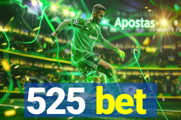 525 bet