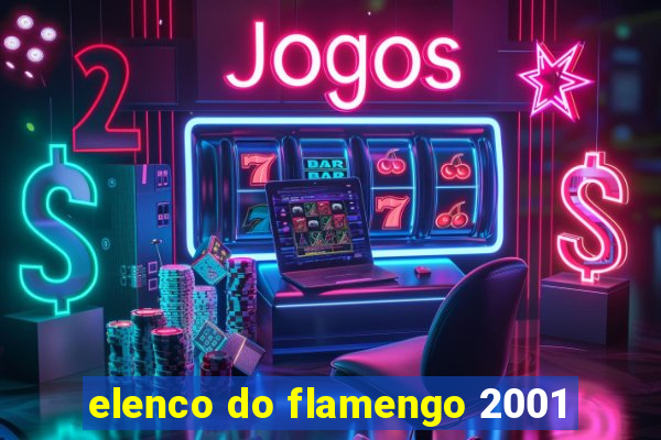 elenco do flamengo 2001