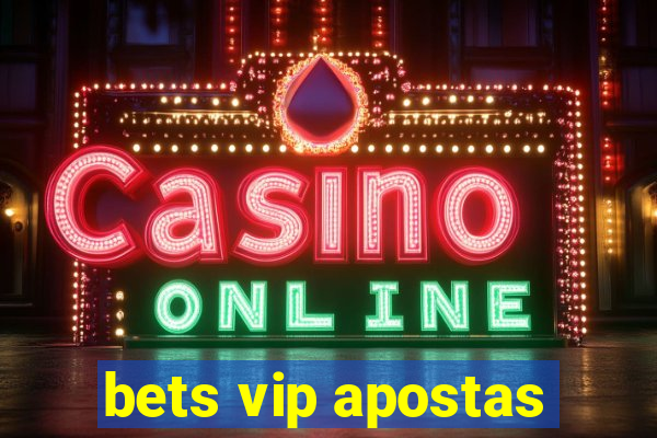 bets vip apostas