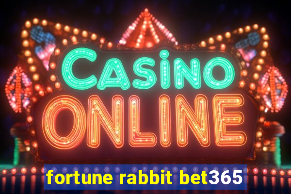 fortune rabbit bet365