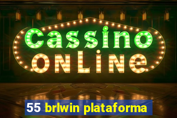 55 brlwin plataforma