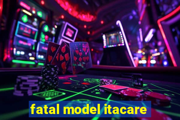 fatal model itacare