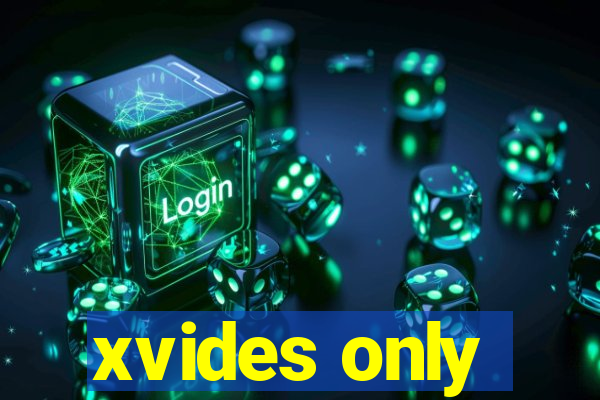 xvides only