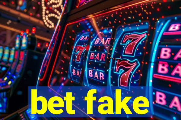 bet fake