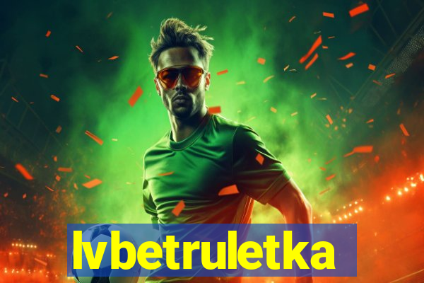 lvbetruletka