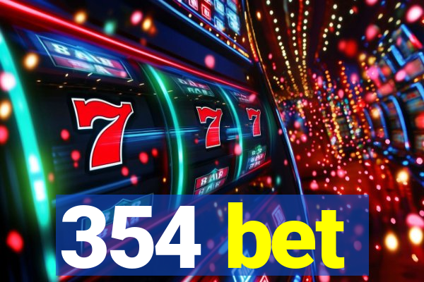 354 bet