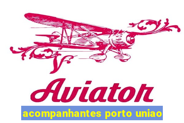 acompanhantes porto uniao