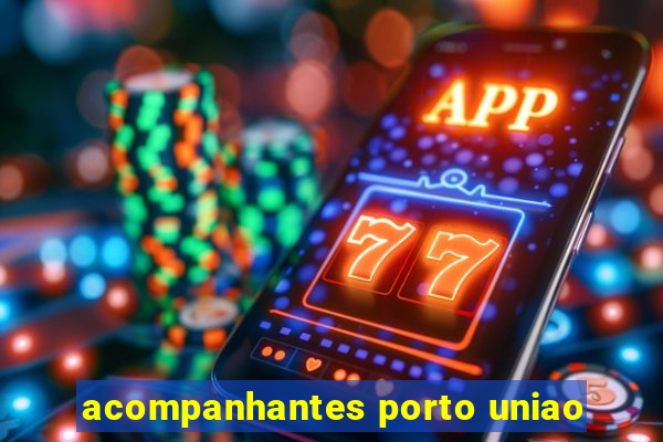 acompanhantes porto uniao