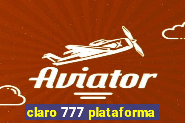 claro 777 plataforma