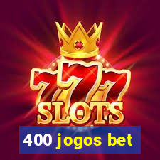 400 jogos bet