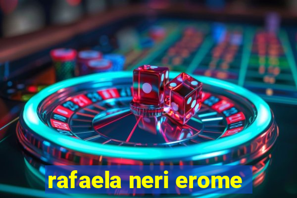 rafaela neri erome
