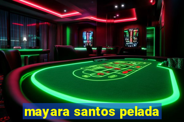 mayara santos pelada