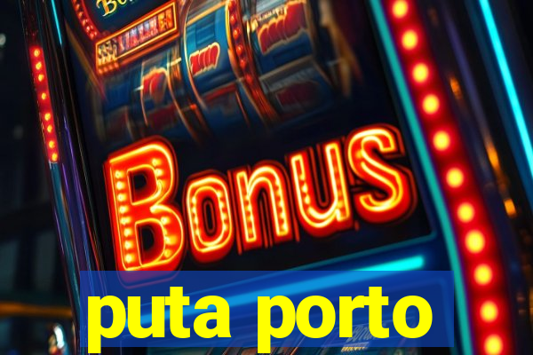 puta porto