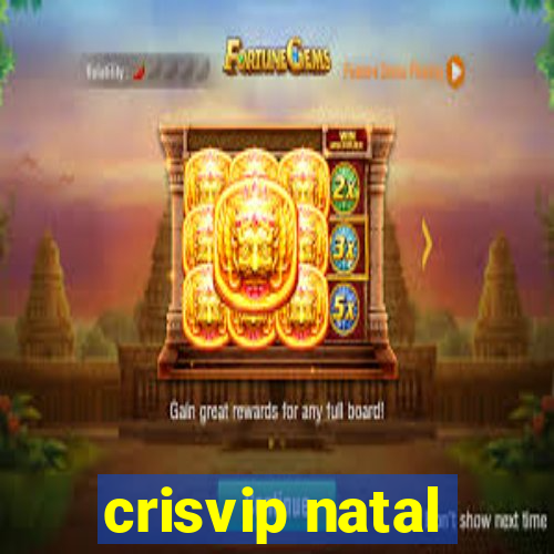 crisvip natal
