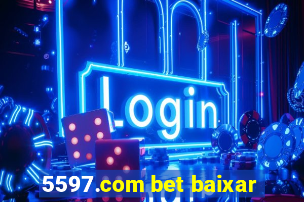5597.com bet baixar