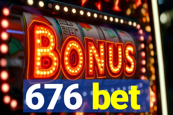 676 bet